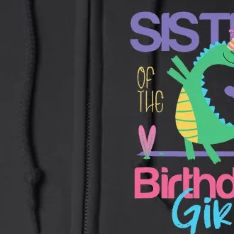 Sister Of The Birthday Dinosaur Theme Matching Family Full Zip Hoodie