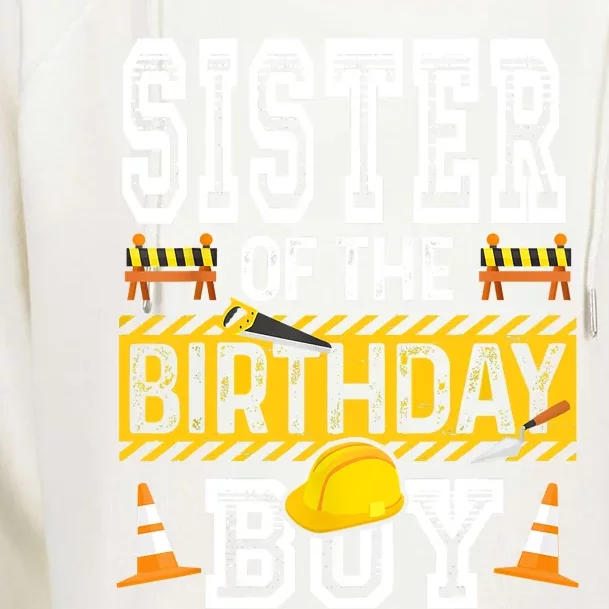 Sister Of The Birthday Boy Construction Birthday Party Hat Womens Funnel Neck Pullover Hood