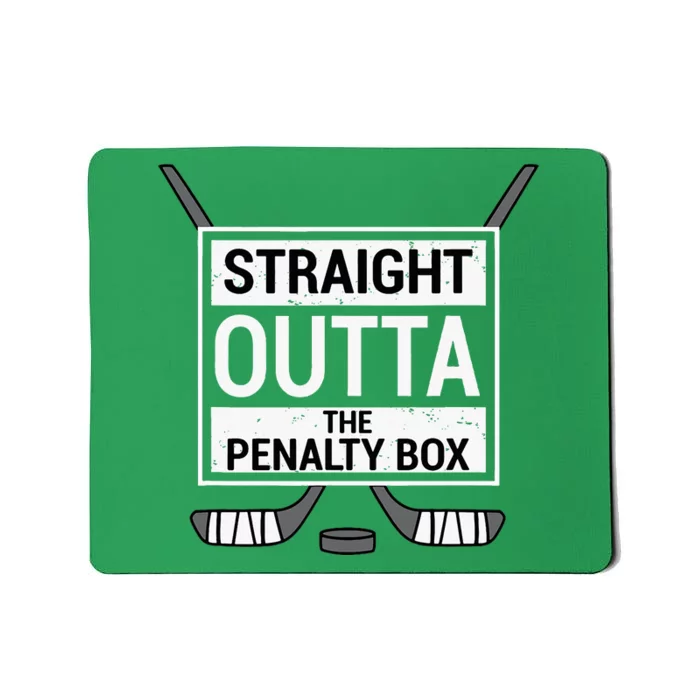 Straight Outta The Penalty Box Mousepad