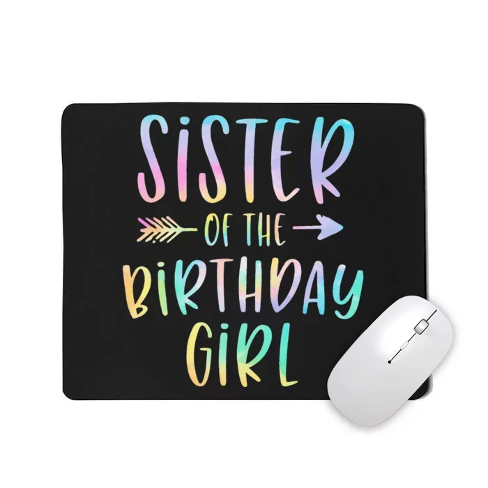 Sister of the Birthday Tie Dye Colorful Bday Mousepad