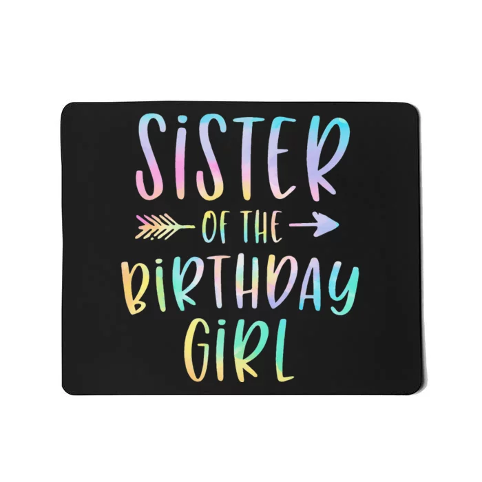 Sister of the Birthday Tie Dye Colorful Bday Mousepad