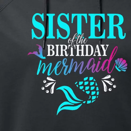 Sister Of The Birthday Mermaid Matching Family Performance Fleece Hoodie