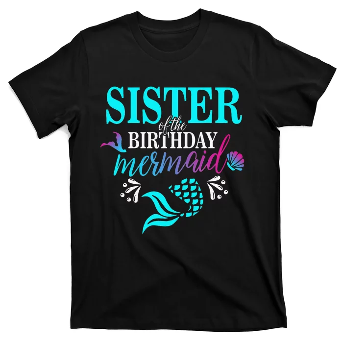 Sister Of The Birthday Mermaid Matching Family T-Shirt