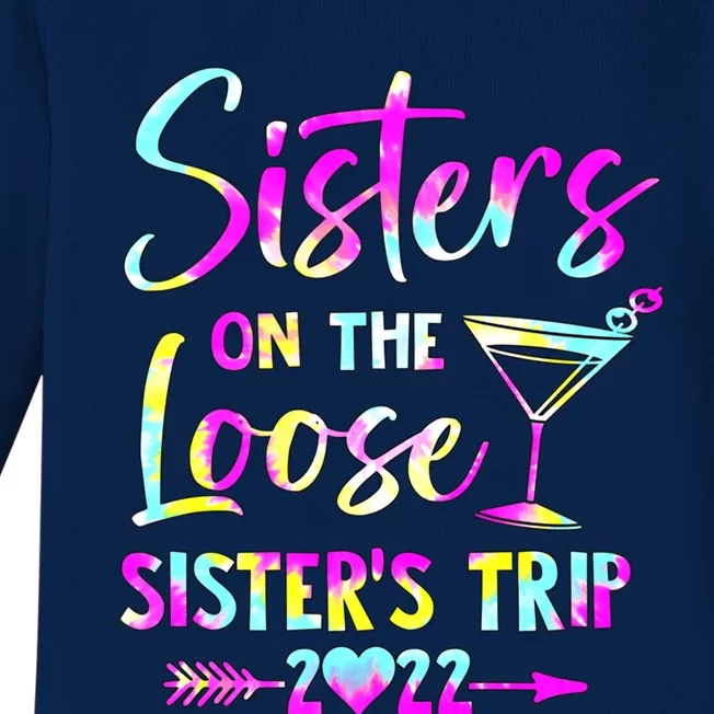 Sisters On The Loose Sisters Trip 2022 Funny Gift Summer Tie Dye Cute Gift Baby Long Sleeve Bodysuit