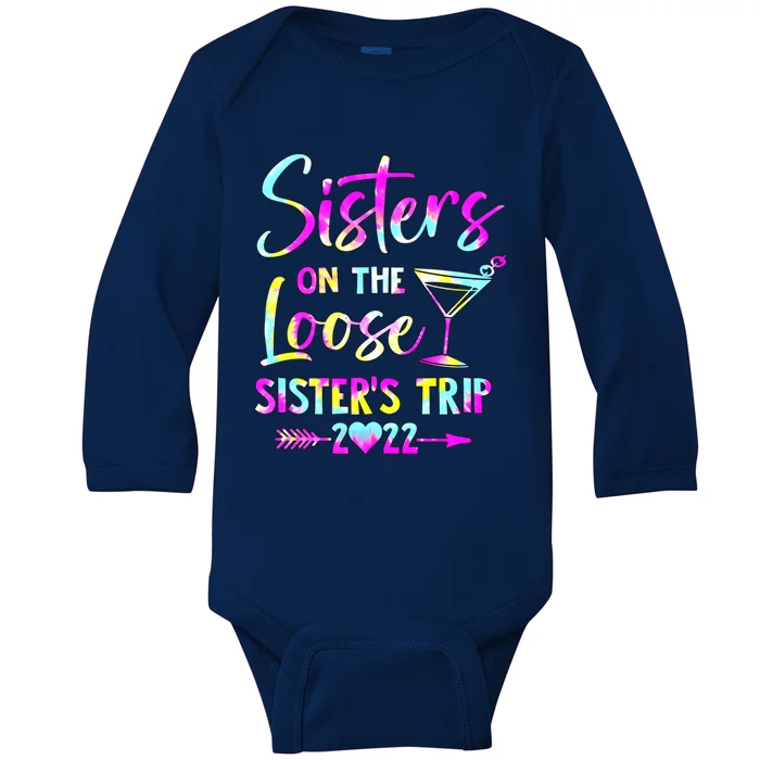 Sisters On The Loose Sisters Trip 2022 Funny Gift Summer Tie Dye Cute Gift Baby Long Sleeve Bodysuit