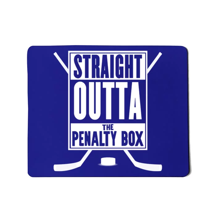 Straight Outta The Penalty Box Funny Gift Funny Ice Hockey Gift Mousepad