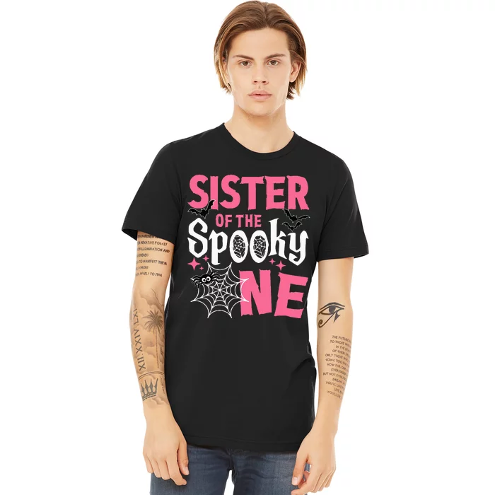 Sister Of The Spooky One Girl Halloween 1st Birthday Premium T-Shirt