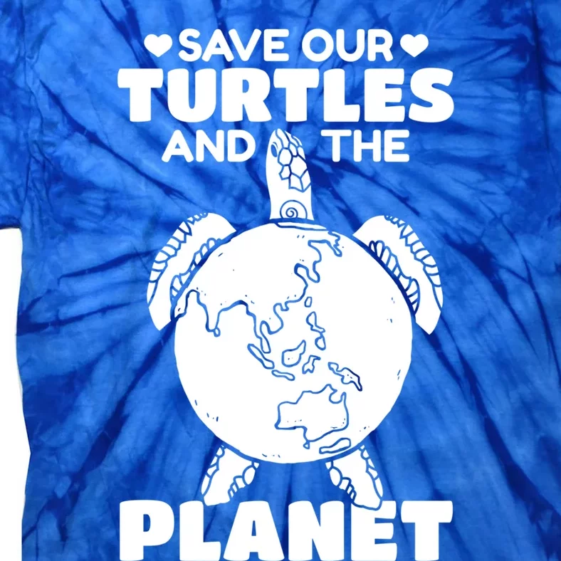 Save Our Turtles And The Planet Environt Cute Turtle Cool Gift Tie-Dye T-Shirt