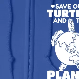 Save Our Turtles And The Planet Environt Cute Turtle Cool Gift Full Zip Hoodie