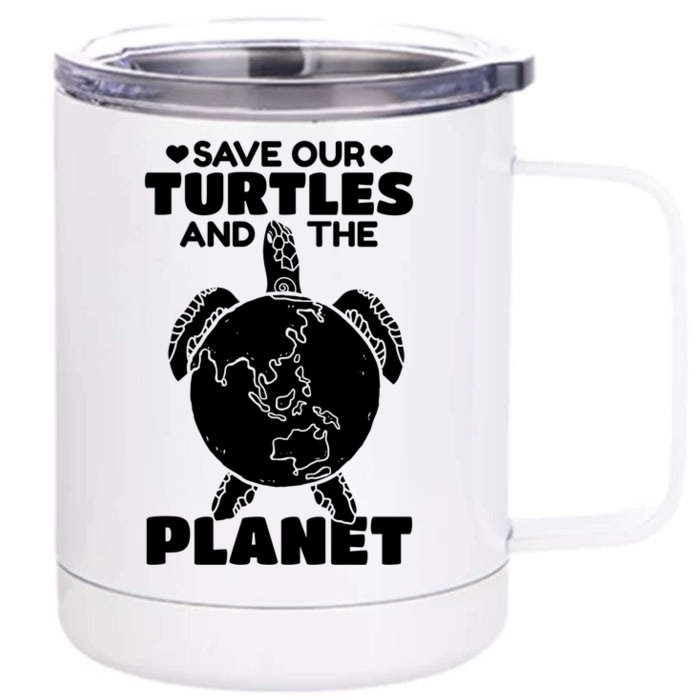 Save Our Turtles And The Planet Environt Cute Turtle Cool Gift Front & Back 12oz Stainless Steel Tumbler Cup