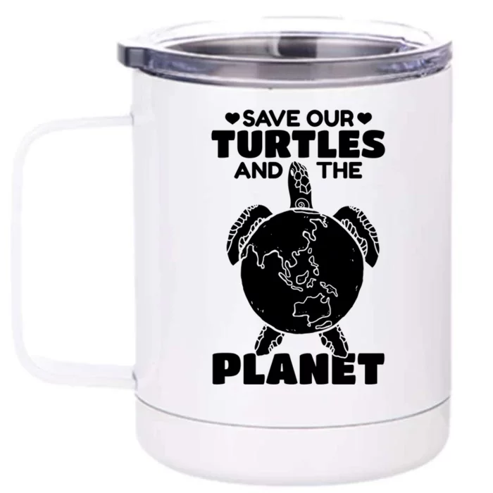 Save Our Turtles And The Planet Environt Cute Turtle Cool Gift Front & Back 12oz Stainless Steel Tumbler Cup