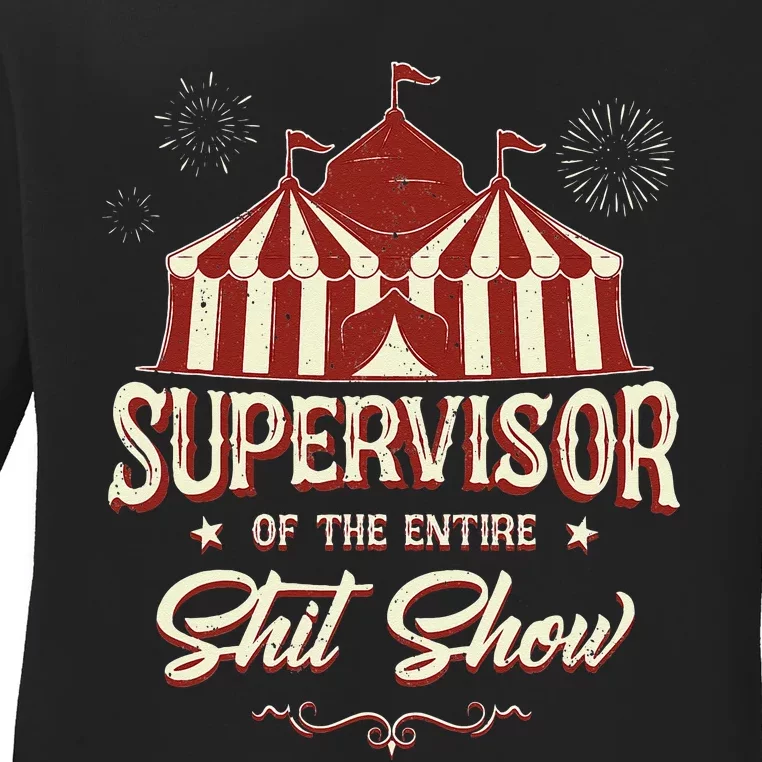 Supervisor Of The Entire Shit Show Funny Circus Boss Ladies Long Sleeve Shirt