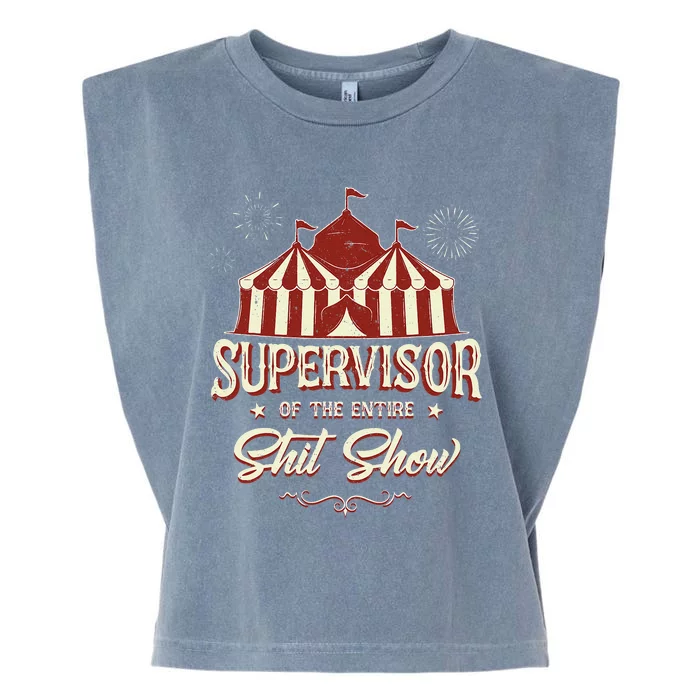 Supervisor Of The Entire Shit Show Funny Circus Boss Garment-Dyed Women's Muscle Tee