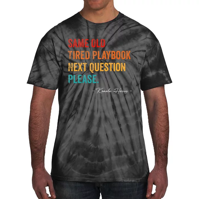 Same Old Tired Playbook Funny Sarcastic Kamala Harris Saying Tie-Dye T-Shirt