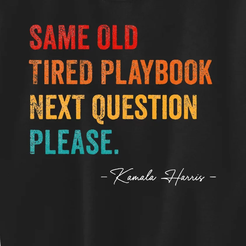 Same Old Tired Playbook Funny Sarcastic Kamala Harris Saying Kids Sweatshirt