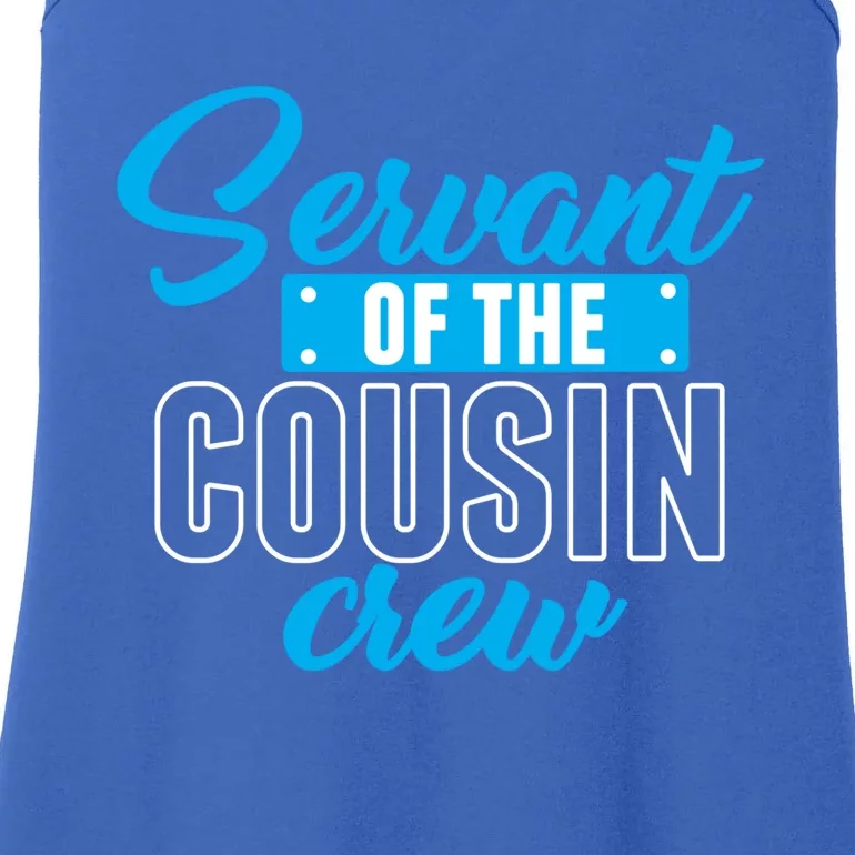 Servant Of The Cousin Crew Gift Ladies Essential Tank