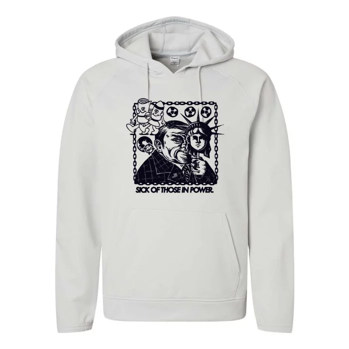 Sick Of Those In Power Performance Fleece Hoodie