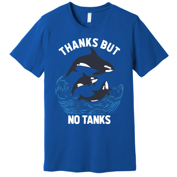 Save Orcas Thanks But No Tanks Gift Thanks But No Tanks Gift Premium T-Shirt