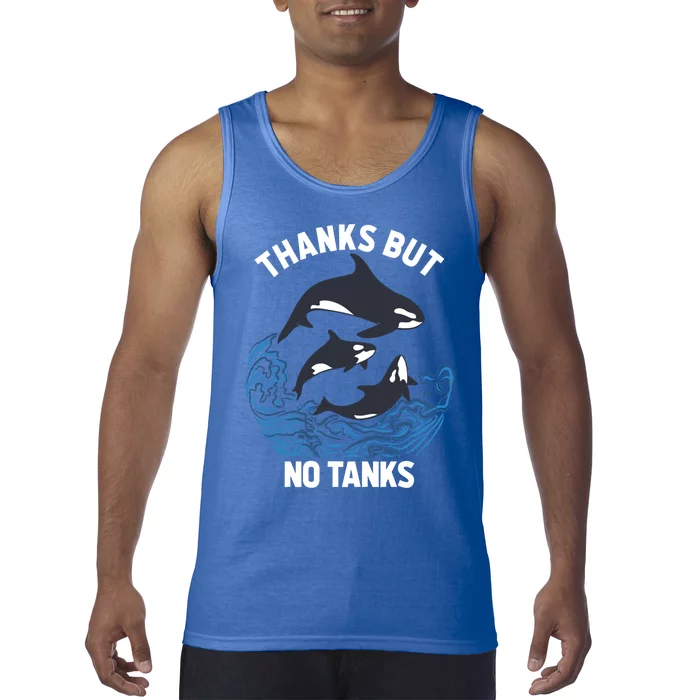 Save Orcas Thanks But No Tanks Gift Thanks But No Tanks Gift Tank Top