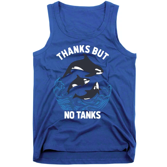 Save Orcas Thanks But No Tanks Gift Thanks But No Tanks Gift Tank Top