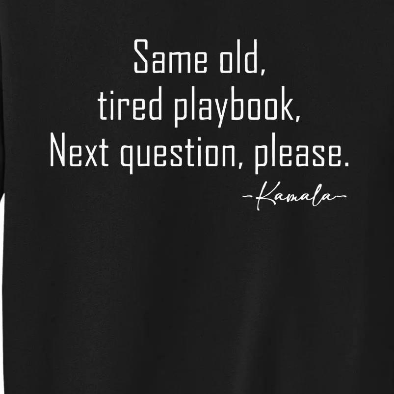 Same Old Tired Playbook Funny Sarcastic Saying Tall Sweatshirt