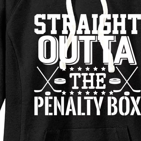 Straight Outta The Penalty Box Funny Ice Hockey Enforcer Gift Women's Fleece Hoodie