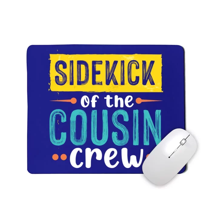 Sidekick Of The Cousin Crew Funny Gift Mousepad