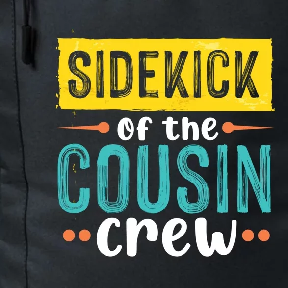 Sidekick Of The Cousin Crew Funny Gift Daily Commute Backpack