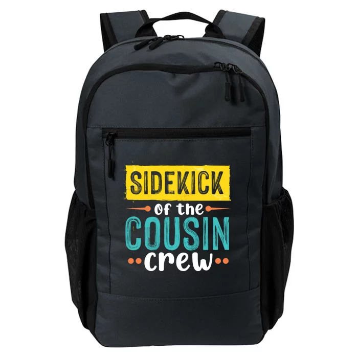 Sidekick Of The Cousin Crew Funny Gift Daily Commute Backpack