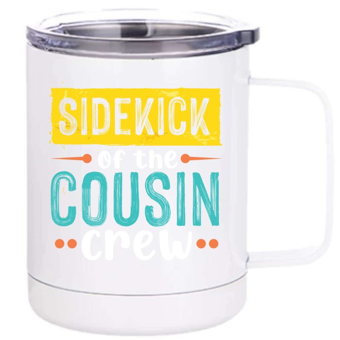 Sidekick Of The Cousin Crew Funny Gift Front & Back 12oz Stainless Steel Tumbler Cup