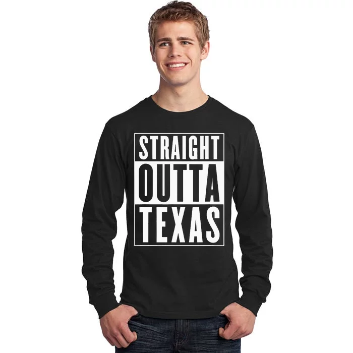 Straight Outta Texas Tall Long Sleeve T-Shirt