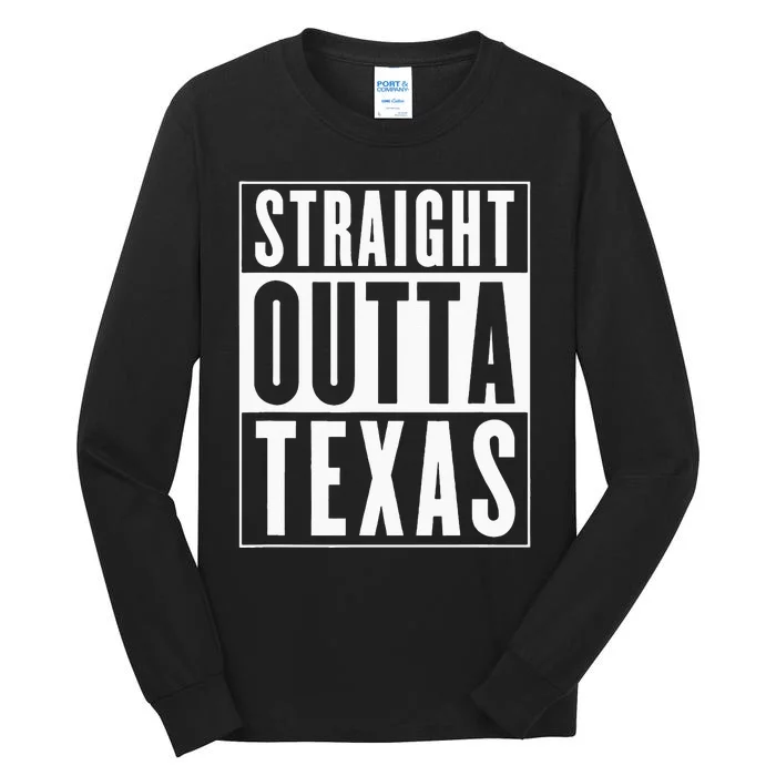 Straight Outta Texas Tall Long Sleeve T-Shirt