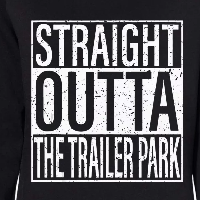 Straight Outta The Trailer Park Funny Womens California Wash Sweatshirt