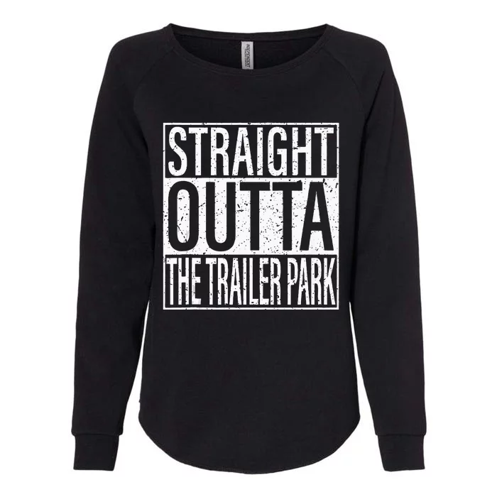 Straight Outta The Trailer Park Funny Womens California Wash Sweatshirt