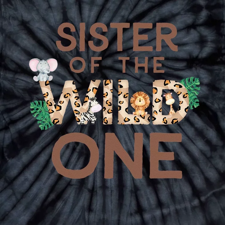 Sister Of The Wild One Animal Safari 1st Birthday Theme Tie-Dye T-Shirt