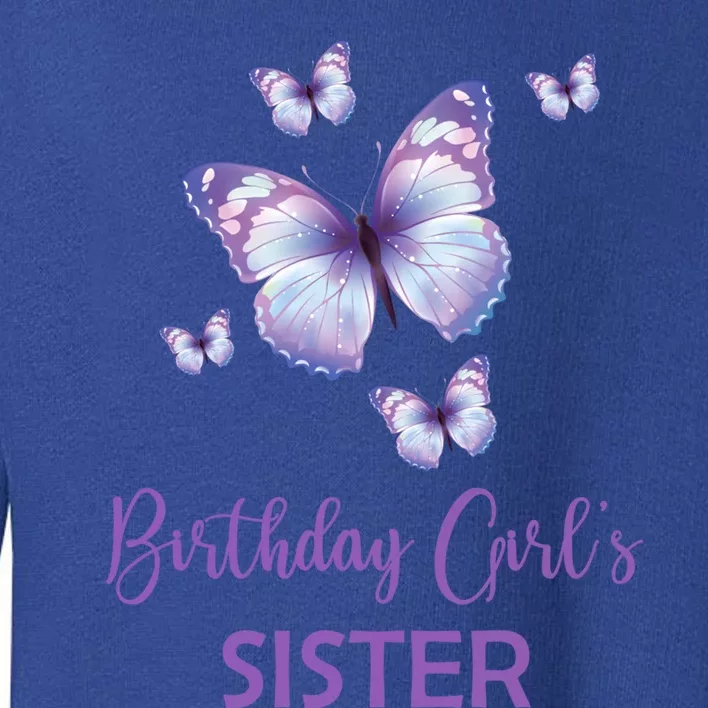 Sister Of The Birthday Butterfly Family 1st Birthday Meaningful Gift Toddler Sweatshirt