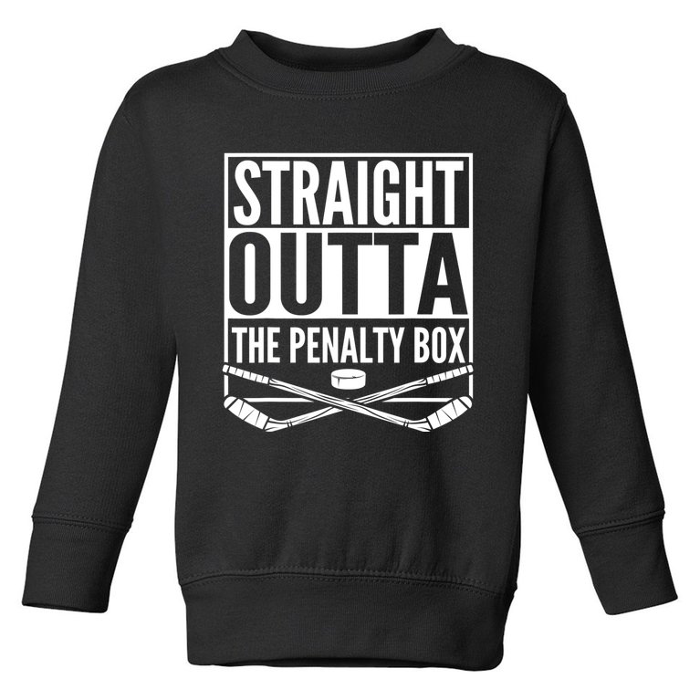 Straight Outta The Penalty Box Hockey Player Gift Hockey Toddler Sweatshirt