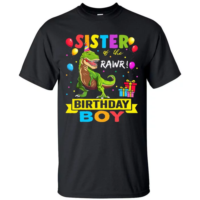 Sister of the Birthday TRex RAWR Dinosaur Birthday Tall T-Shirt