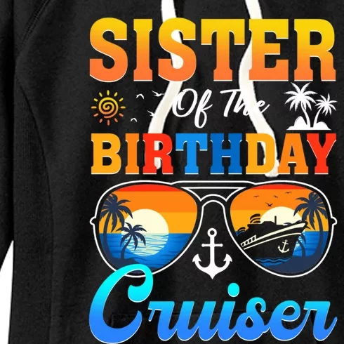 Sister Of The Birthday Cruiser Sunglasses Family Vacation Gift Women's Fleece Hoodie