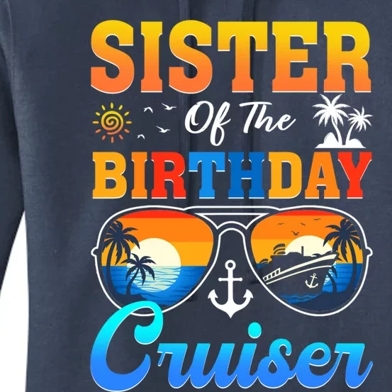 Sister Of The Birthday Cruiser Sunglasses Family Vacation Gift Women's Pullover Hoodie