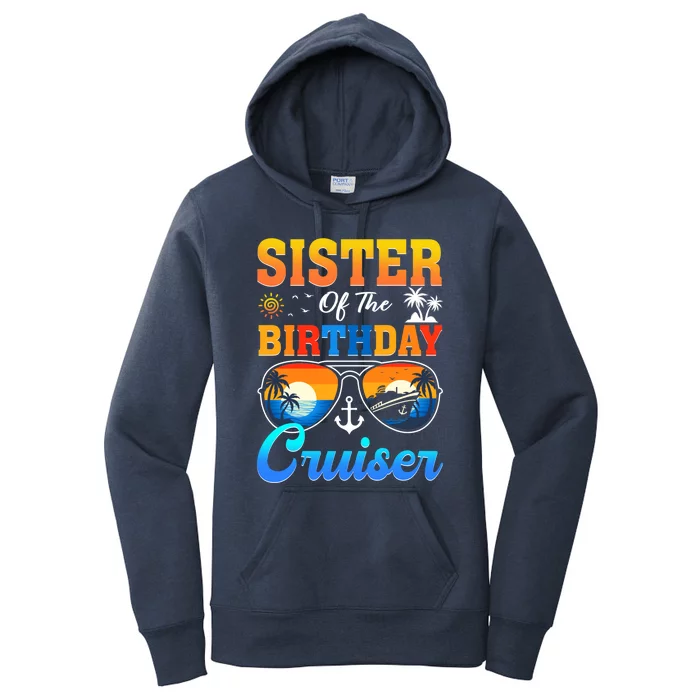 Sister Of The Birthday Cruiser Sunglasses Family Vacation Gift Women's Pullover Hoodie