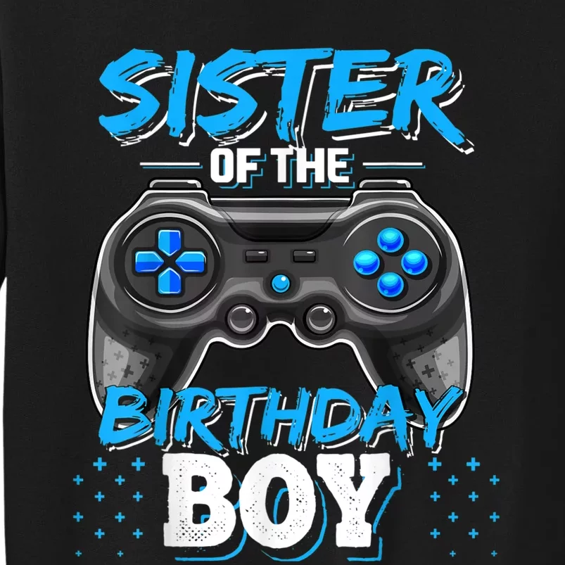 Sister Of The Birthday Boy Matching Video Game Birthday Gift Tall Sweatshirt