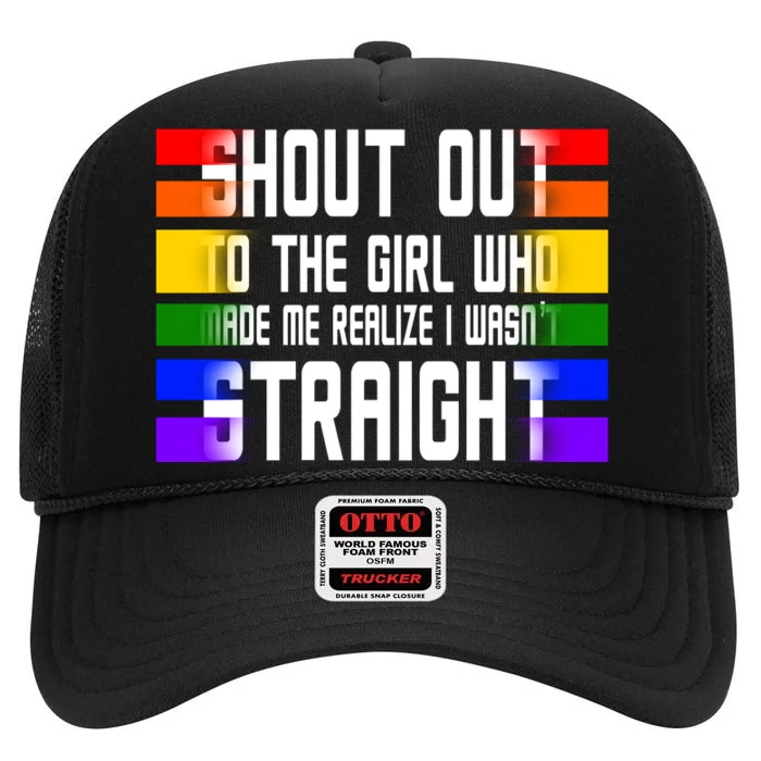 Shout Out To The Girl Who Made Me Realize I Wasn't Straight High Crown Mesh Trucker Hat