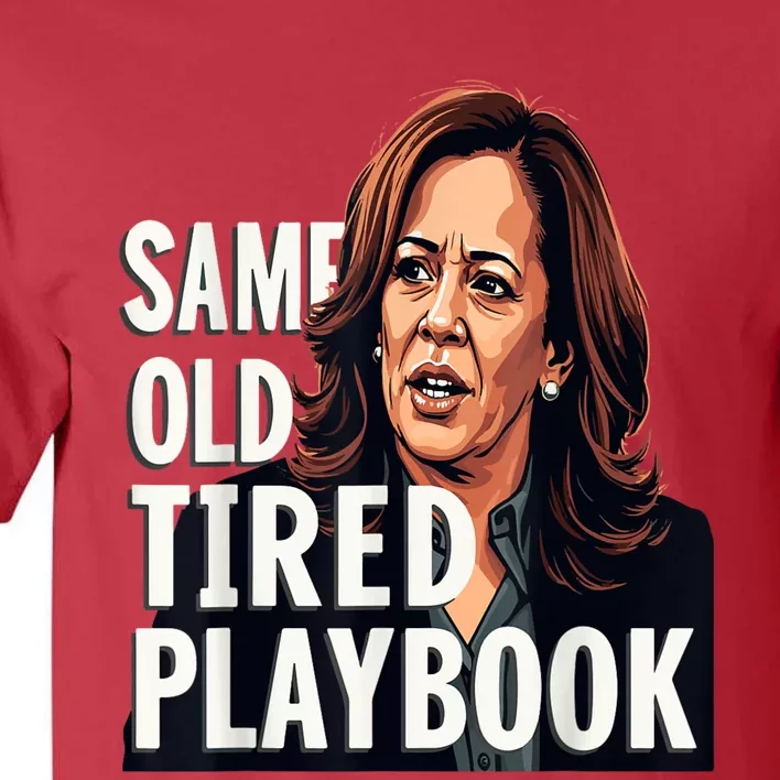 Same Old Tired Playbook Funny Sarcastic Saying Tall T-Shirt