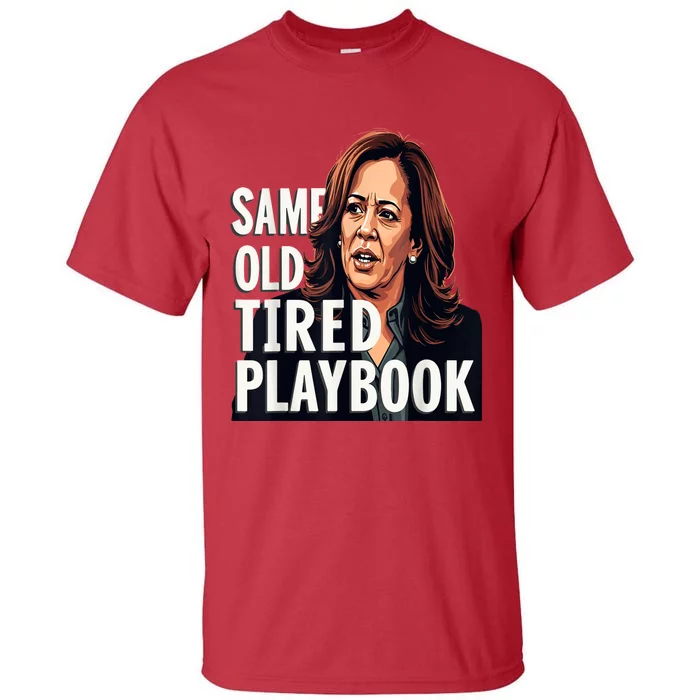 Same Old Tired Playbook Funny Sarcastic Saying Tall T-Shirt