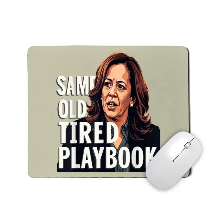 Same Old Tired Playbook Funny Sarcastic Saying Mousepad