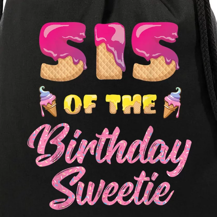 Sis Of The Birthday Sweetie Ice Cream Birthday Drawstring Bag