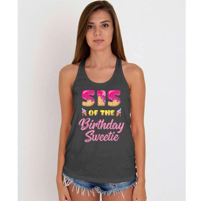 Sis Of The Birthday Sweetie Ice Cream Birthday Women's Knotted Racerback Tank