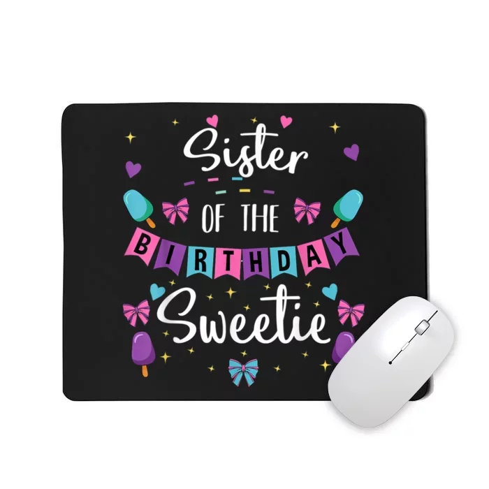 Sister Of The Birthday Sweetie Ice Cream Bday Party Sis Mousepad