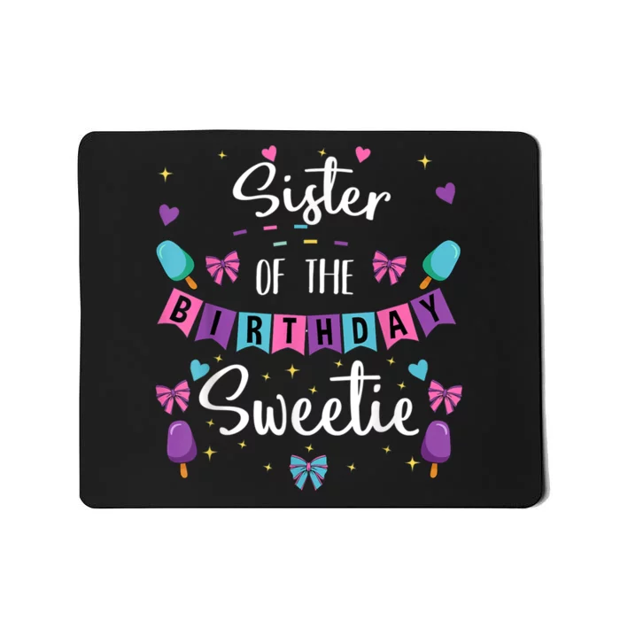 Sister Of The Birthday Sweetie Ice Cream Bday Party Sis Mousepad